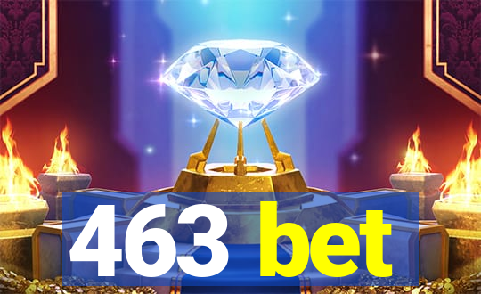 463 bet